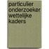 Particulier onderzoeker Wettelijke kaders