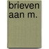Brieven aan M.