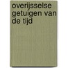 Overijsselse getuigen van de tijd door Onbekend