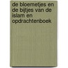 De bloemetjes en de bijtjes van de islam en opdrachtenboek door Mohamed Yaseen Khan al-Azhari