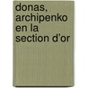 Donas, Archipenko en La Section d’Or by Peter Pauwel