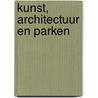 Kunst, architectuur en parken by Rijkert Knoppers
