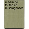 Medische fouten en misdiagnoses door Metta Hofstra