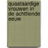 Quaataardige vrouwen in de achttiende eeuw