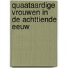 Quaataardige vrouwen in de achttiende eeuw door Tanja Wassenberg