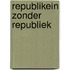 Republikein zonder republiek