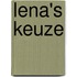 Lena's Keuze