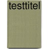 Testtitel by Unknown