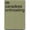De Canadese ontmoeting by Karen Swan
