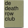 De Death Row Club by V.A. Vazquez