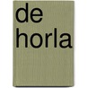 De Horla door Guy de Maupassant